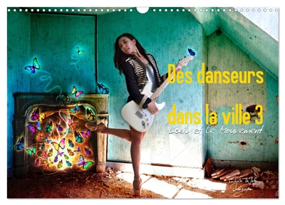 Des danseurs dans la ville 3 L'Oeil et le Mouvement (Calendrier mural 2026 DIN A3 vertical), CALVENDO calendrier mensuel : La grâce fascinante des danseurs à la ville