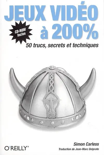Jeux vidéo à 200 % : 50 trucs, secrets et techniques