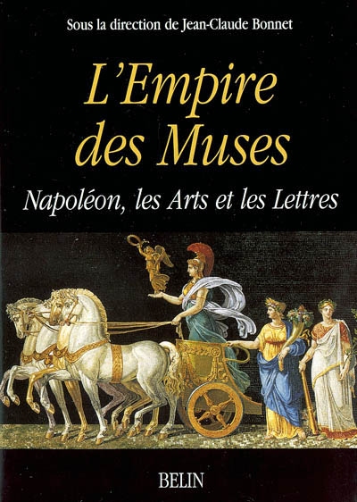 L'Empire des muses : Napoléon, les arts et les lettres