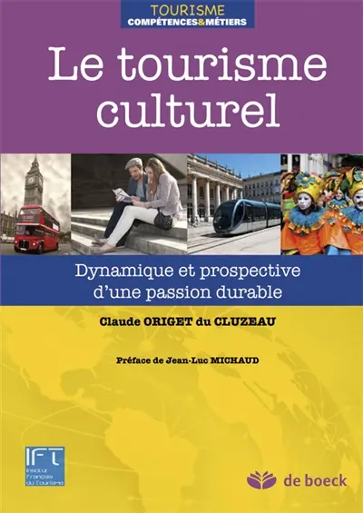 Le tourisme culturel : dynamique et prospective d'une passion durable