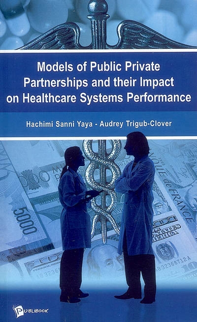 Models of public private partnerships and their impact on healthcare systems performance