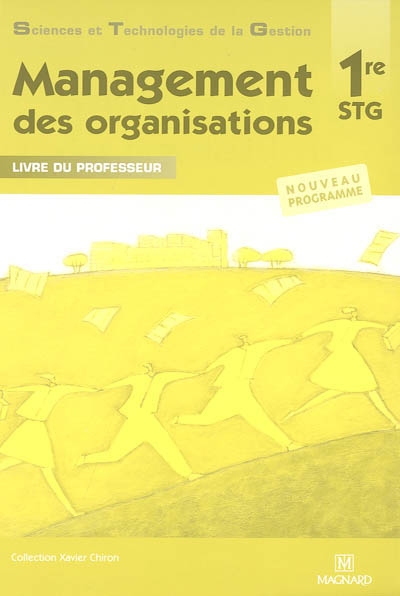 Management des organisations 1re STG : livre du professeur : nouveau programme