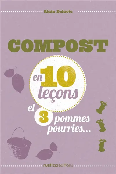 Compost en 10 leçons et 3 pommes pourries...
