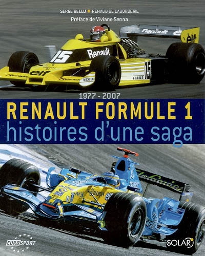 Renault Formule 1 : histoires d'une saga : 1977-2007