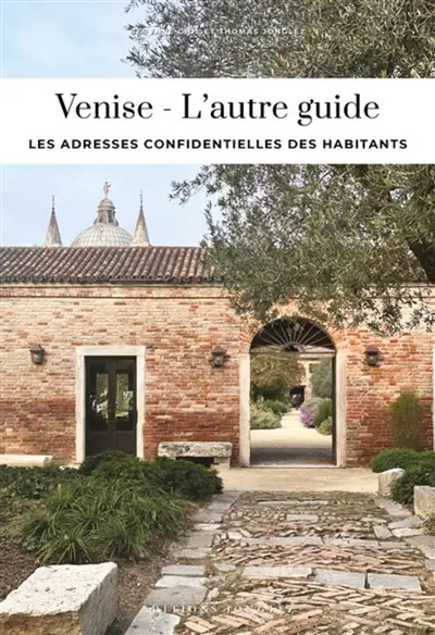Venise : l'autre guide : les adresses confidentielles des habitants