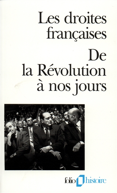 Les droites françaises : de la Révolution à nos jours