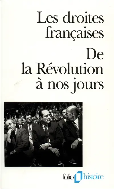 Les droites françaises : de la Révolution à nos jours