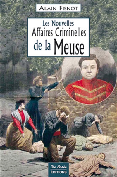 Les nouvelles affaires criminelles de la Meuse