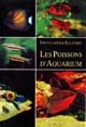 Les poissons d'aquarium : encyclopédie illustrée