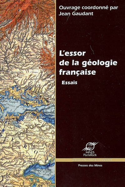 L'essor de la géologie française : essais