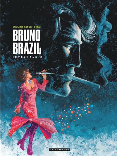 Bruno Brazil : l'intégrale. Vol. 3