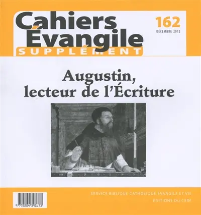 Cahiers Evangile, supplément, n° 162. Augustin, lecteur de l'Ecriture