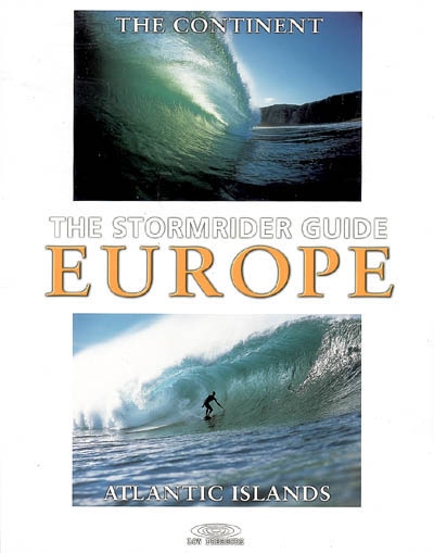 The stormrider guide Europe : the continent, Atlantic islands