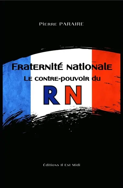 Fraternité nationale : le contre-pouvoir du RN