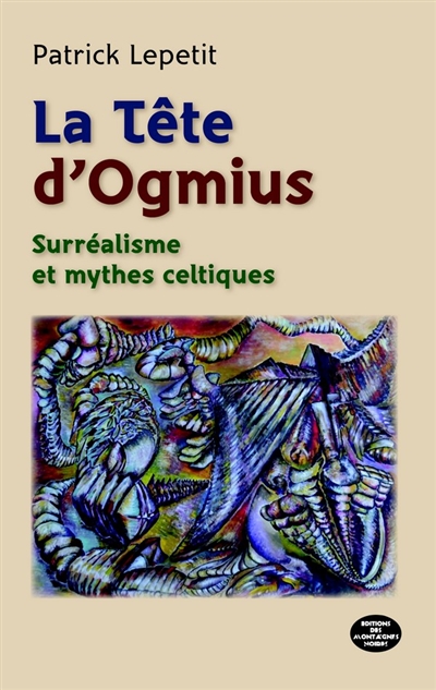 La tête d'Ogmius : surréalisme et mythes celtiques