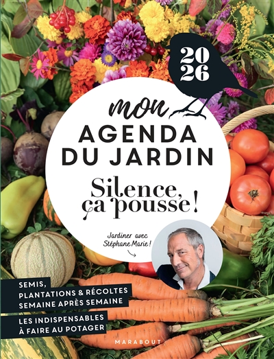 Silence ça pousse ! : l'agenda du jardinier