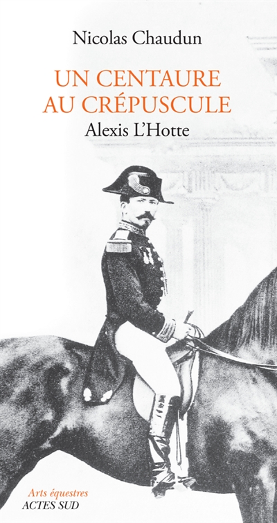 Un centaure au crépuscule : Alexis L'Hotte (1825-1904)
