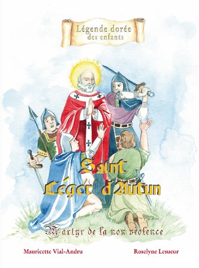 Saint Léger d'Autun : martyr de la non violence