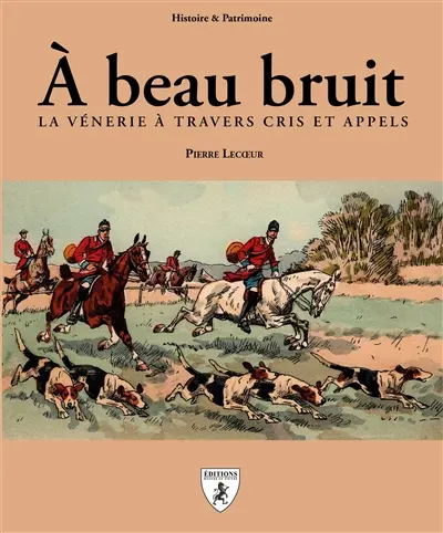 A beau bruit : la vénerie à travers cris et appels