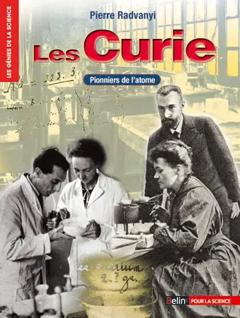 Les Curie : pionniers de l'atome