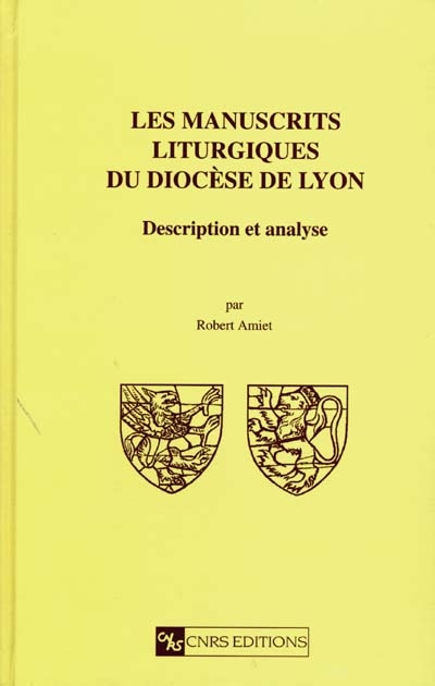 Les manuscrits liturgiques du diocèse de Lyon : description et analyse