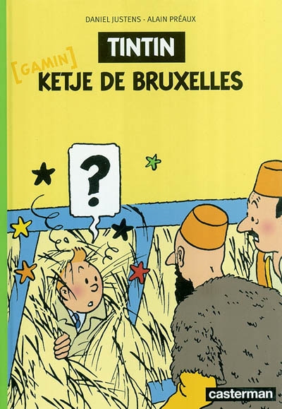 L'aventure des aventures. Vol. 2004. Tintin, ketje de Bruxelles