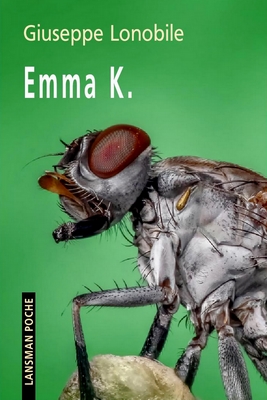 Emma K. : récit à lire, à dire, à jouer, librement inspiré par l'oeuvre de Franz Kafka