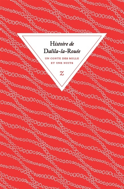 Histoire de Dalila-la-Rouée...