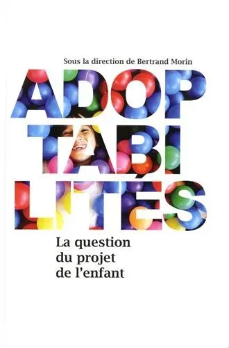 Adoptabilités : la question du projet de l'enfant
