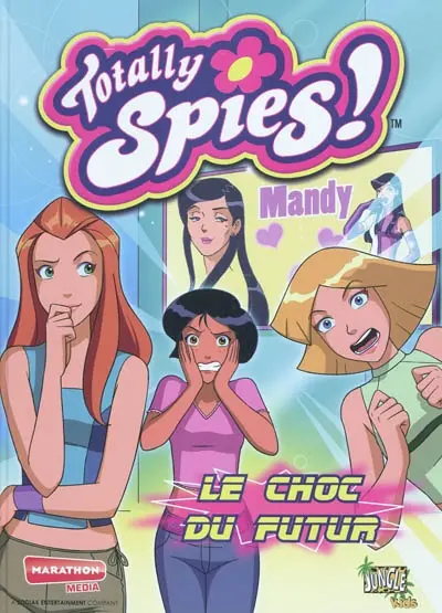 Totally Spies !. Vol. 11. Le choc du futur