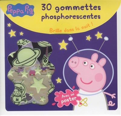 Peppa Pig, brille dans la nuit ! : 30 gommettes phosphorescentes