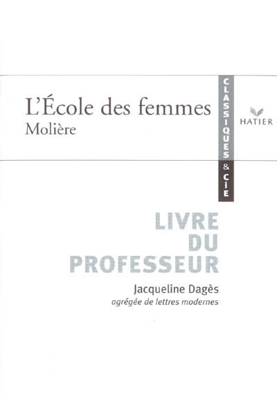 L'école des femmes, Molière : livre du professeur