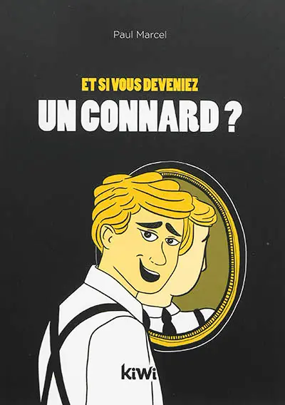 Et si vous deveniez un connard ?