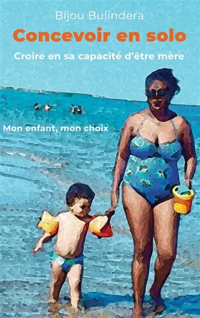 Concevoir en solo : Croire en sa capacité d'être mère
