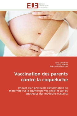 Vaccination des parents contre la coqueluche : Impact d'un protocole d'information en maternité sur la couverture vaccinale et sur les pratiques de