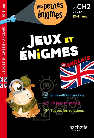 Jeux et énigmes en anglais : du CM2 à la 6e, 10-11 ans : 8 mini-BD en anglais, 50 jeux en anglais, toutes les solutions