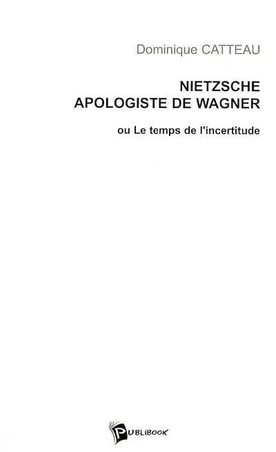 Nietzsche apologiste de Wagner ou Le temps de l'incertitude