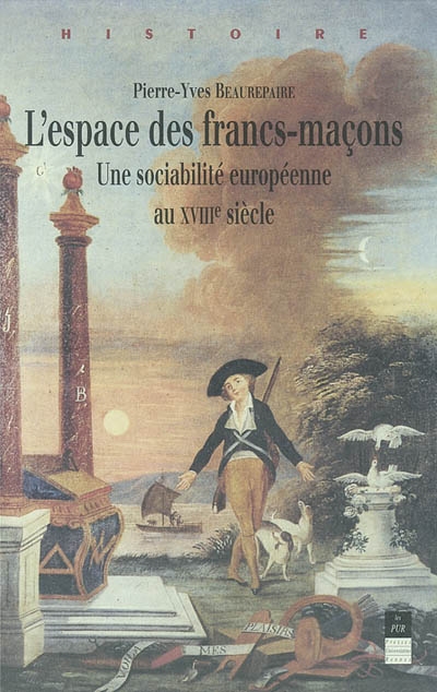 L'espace des francs-maçons : une sociabilité européenne au XVIIIe siècle