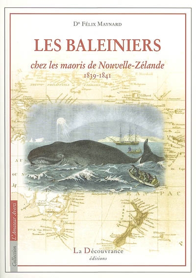 Les baleiniers chez les maoris de Nouvelle-Zélande : 1839-1841