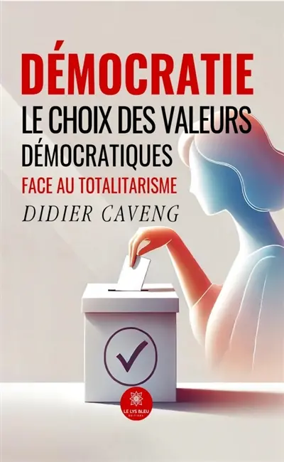 Démocratie : Le choix des valeurs démocratiques face au totalitarisme