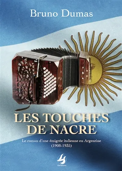 Les touches de nacre : le roman d'une émigrée italienne en Argentine (1908-1935)
