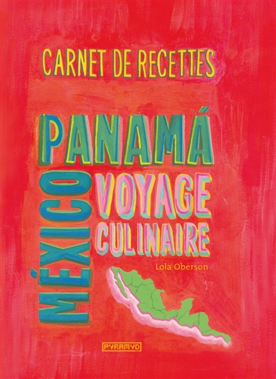Panama, Mexico, voyage culinaire