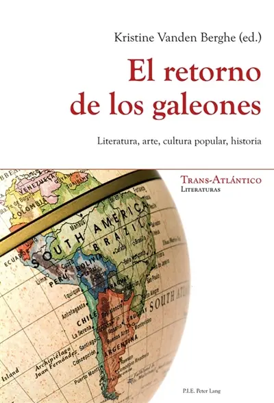 El retorno de los galeones : Literatura, arte, cultura popular, historia