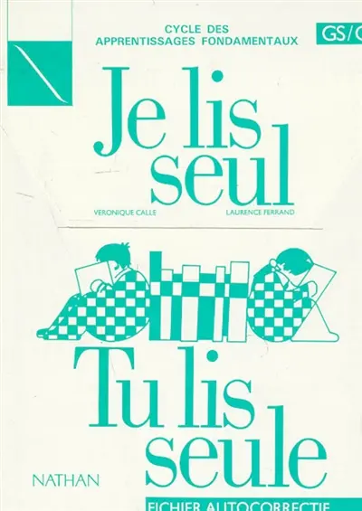Je lis seul, tu lis seule : cycle des apprentissages fondamentaux, GS-CP, fichier autocorrectif à l'usage du maître