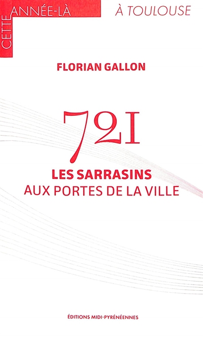 721 : les Sarrasins aux portes de la ville