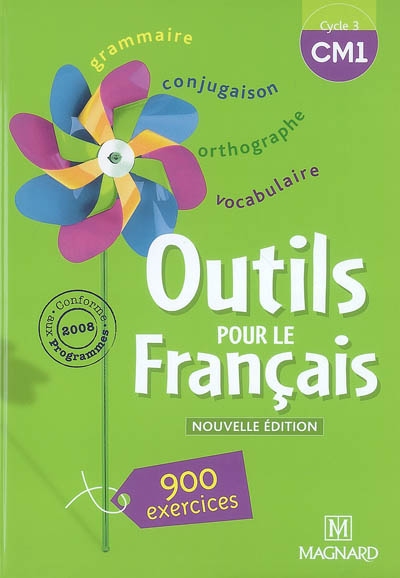 Outils pour le français cycle 3 CM1 : 900 exercices, conforme aux programmes 2008