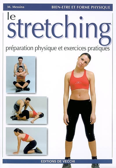 Le stretching : préparation physique et exercices pratiques