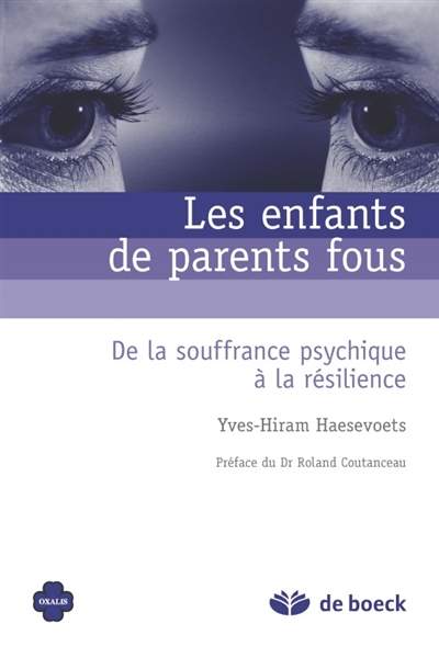 Les enfants de parents fous : de la souffrance psychique à la résilience