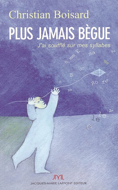 Plus jamais bègue : j'ai soufflé sur mes syllabes...