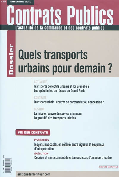 Contrats publics, l'actualité de la commande et des contrats publics, n° 104. Quels transports urbains pour demain ?